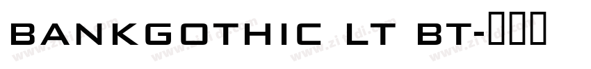 BankGothic Lt BT字体转换